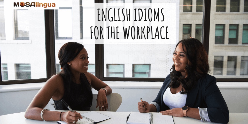 Business Expressions & Idioms, Or How to Talk Business - MosaLingua