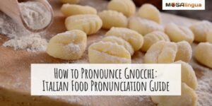 How to Pronounce Gnocchi MosaLingua