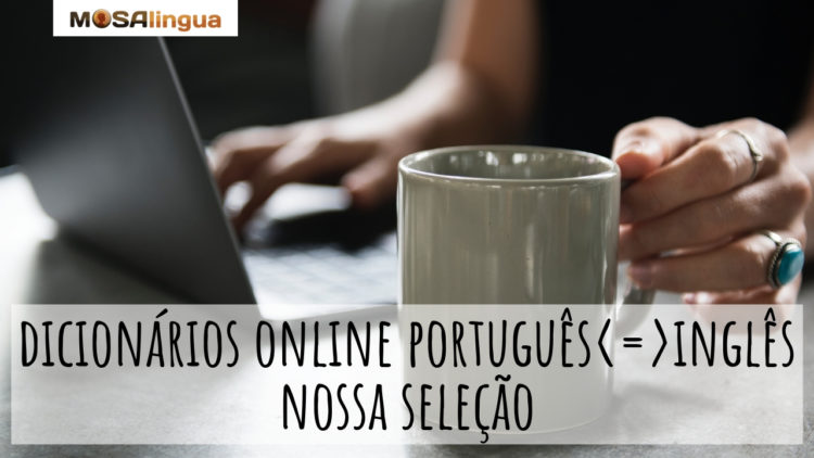 Dicionário inglês-português online gratuito: os melhores 📚📖