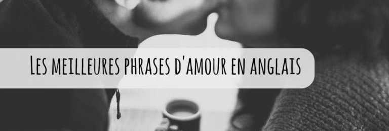Phrases D Amour En Anglais Comment Draguer In English